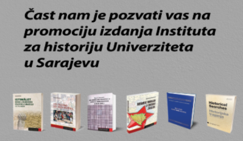 Promocija izdanja Instituta za historiju Univerziteta u Sarajevu